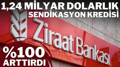 Ziraat Bankası'na 1,24 milyar dolarlık sendikasyon kredisi