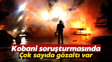 Kobani soruşturmasında 46 kişi gözaltına alındı