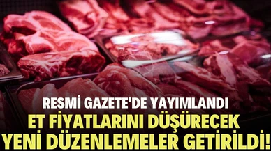 Kırmızı et fiyatlarını düşürecek yeni düzenleme Resmi Gazete'de yayımlandı