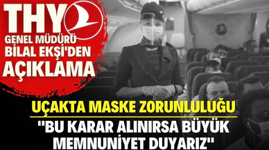 THY Genel Müdürü Ekşi'den 'uçakta maske' açıklaması