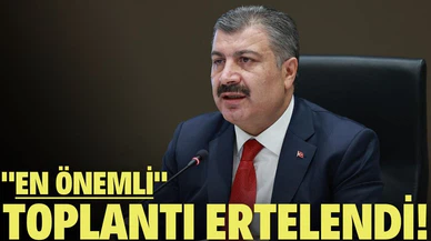 Koronavirüs Bilim Kurulu toplantısı ertelendi!