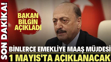 Bakan Bilgin'den müjde: En düşük emekli maaşı artacak