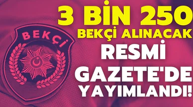 3 bin 250 çarşı ve mahalle bekçisi alınacak