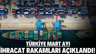 İhracat rakamları açıklandı