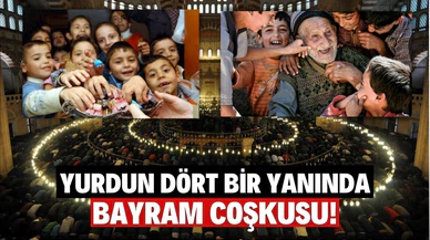 Yurdun dört bir yanında Ramazan Bayramı coşkusu