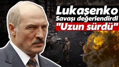 Lukaşenko, Rusya-Ukrayna savaşının beklenenden uzun sürdüğünü belirtti
