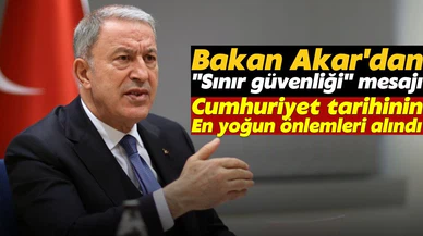 Milli Savunma Bakanı Akar'dan "sınır güvenliği" mesajı