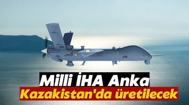 Milli İHA Anka Kazakistan'da üretilecek