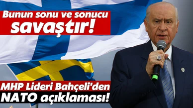 Bahçeli'den Finlandiya ve İsveç'in NATO üyeliği hakkında flaş açıklama