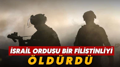 İsrail ordusu bir Filistinliyi öldürdü