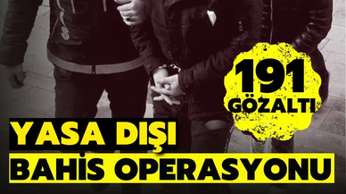 44 ilde yasa dışı bahis operasyonu! 191 kişi gözaltında!