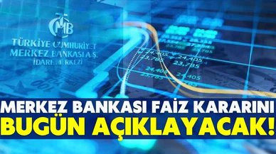Gözler Merkez Bankası'nın faiz kararına çevrildi!