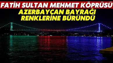 Fatih Sultan Mehmet Köprüsü Azerbaycan bayrağının renklerine büründü