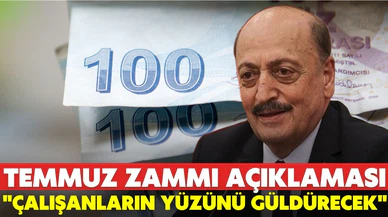 Bakan Bilgin'den temmuz zammı açıklaması