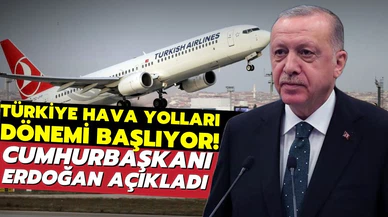 Erdoğan açıkladı: Türkiye Hava Yolları ibaresi kullanılacak