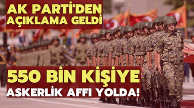 550 bin kişiye askerlik affı yolda