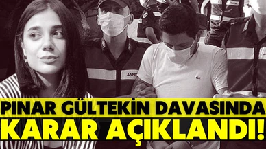 Pınar Gültekin davasında karar açıklandı