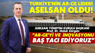 ASELSAN, Türkiye’nin Ar-Ge lideri oldu!