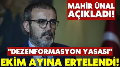 Mahir Ünal açıkladı! "Dezenformasyon yasası" ekim ayına bırakıldı!