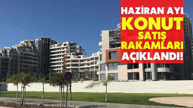 TÜİK, haziran ayı konut satış istatistiklerini açıkladı