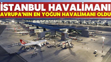 İstanbul Havalimanı günlük uçuş ortalamasıyla Avrupa birincisi oldu!