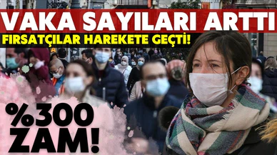 Vakalar arttı, maske fırsatçıları harekete geçti!