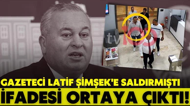 Gazeteci Latif Şimşek'e saldıran şahsın ifadeleri ortaya çıktı!