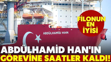 Abdülhamid Han ilk görevine bugün çıkacak!