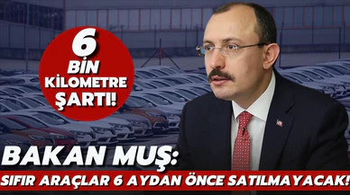Sıfır araçlar 6 aydan önce satılamayacak!