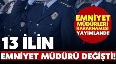 Resmi Gazete'de yayımlandı! 13 İlin Emniyet Müdürü değişti!
