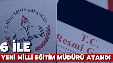 6 ile yeni milli eğitim müdürü atandı
