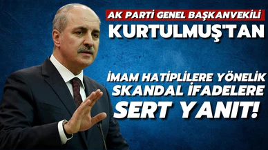İmam hatiplilere yönelik skandal ifadelere Kurtulmuş'tan sert yanıt!