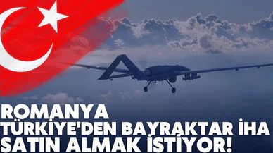 Romanya, Türkiye'den 18 Bayraktar İHA satın almak istiyor!