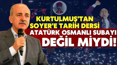 Numan Kurtulmuş'tan Tunç Soyer'e tarih dersi: Atatürk Osmanlı Subayı değil miydi?