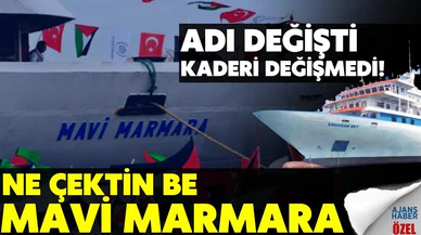 Adı değişti, kaderi değişmedi! Ne çektin be Mavi Marmara!