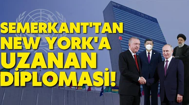 Semerkant'tan New York'a uzanan diplomasi!