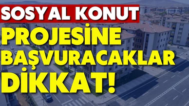 Sosyal konut başvurusu yapacaklar dikkat!