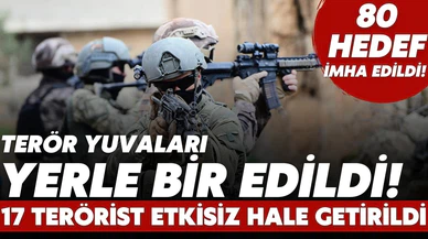 Terör yuvaları yerle bir edildi! 17 terörist etkisiz hale getirildi!