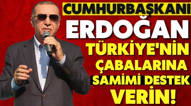 Cumhurbaşkanı Erdoğan'dan dünyaya çağırı!
