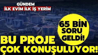 TOKİ'ye Sosyal Konut Projesi için 65 bini aşkın soru geldi