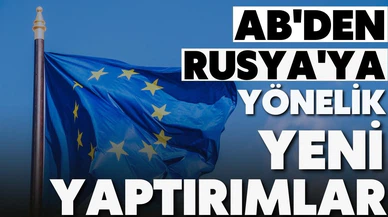 AB'den Rusya'ya yönelik yeni yaptırım paketi