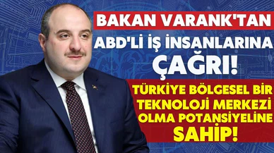 Bakan Varank'tan ABD'li iş insanlarına çağrı!