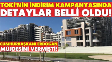 TOKİ'nin indirim kampanyasının detayları belli oldu