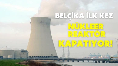 Belçika ilk kez bir nükleer reaktör kapatıyor