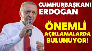 Cumhurbaşkanı Erdoğan önemli açıklamalarda bulunuyor!
