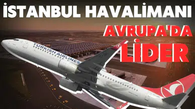 İstanbul Havalimanı günlük 1286 uçuşla Avrupa'da birinciliğini korudu