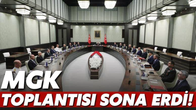 Milli Güvenlik Kurulu toplantısı sona erdi!