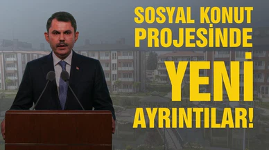 Sosyal Konut Projesi için ayrıntılar açıklandı!