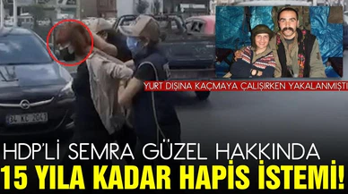 HDP'li Semra Güzel hakkında 15 yıla kadar hapis cezası istendi!
