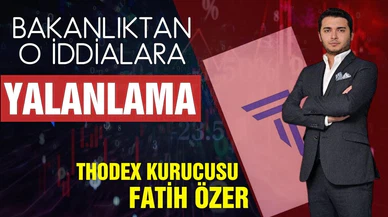 Thodex'in kurucusu Özer hakkındaki iddialara bakanlıktan yalanlama!
